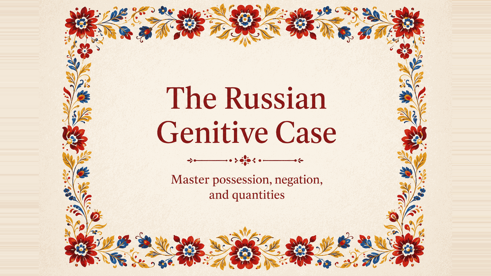 A cream title card reading 'The Russian Genitive Case' framed by an ornate red, blue, and gold Slavic folk floral border