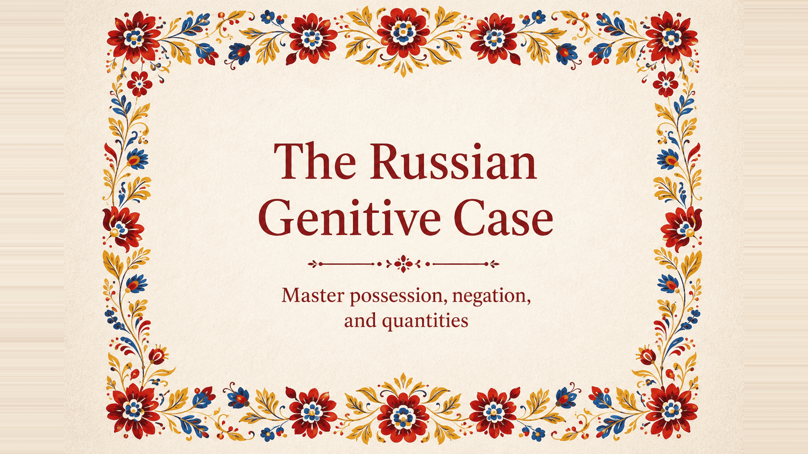 A cream title card reading 'The Russian Genitive Case' framed by an ornate red, blue, and gold Slavic folk floral border
